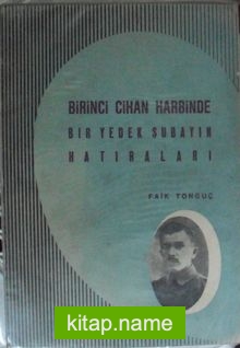 Birinci Cihan Harbinde Bir Yedek Subayın Hatıraları (4-B-3)