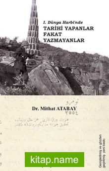 Birinci Dünya Harbi’nde Tarihi Yapan Fakat Yazmayanlar