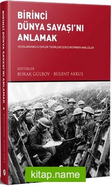 Birinci Dünya Savaşı’nı Anlamak