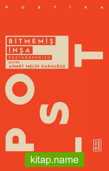 Bitmemiş İnşa: Postmodernizm