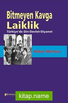 Bitmeyen Kavga Laiklik Türkiye’de Din-Devlet-Diyanet