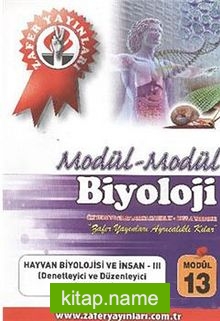 Biyoloji Modül -13 / Hayvan Biyolojisi ve İnsan-III (Denetleyici ve Düzenleyici Sistemler)