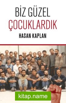 Biz Güzel Çocuklardık