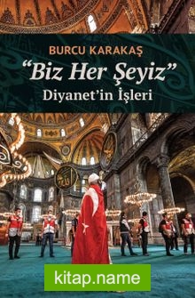 Biz Her Şeyiz Diyanet’in İşleri