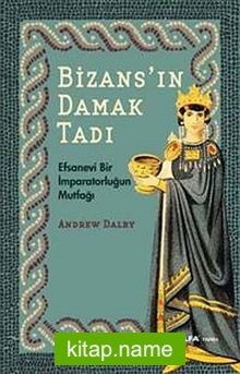 Bizans’ın Damak Tadı