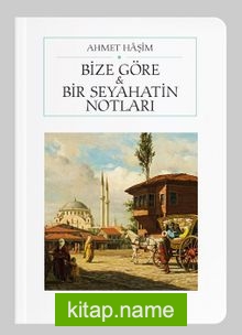 Bize Göre / Bir Seyahatin Notları (Cep Boy) (Tam Metin)