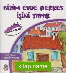 Bizim Evde Herkes İşini Yapar / Sorumluluk