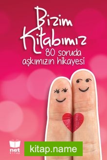 Bizim Kitabımız 80 Soruda Aşkımızın Hikayesi