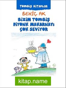 Bizim Tombiş Fiyonk Makarnayı Çok Seviyor / Tombiş Kitaplar 3