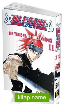 Bleach 11 – Bir Yıldız ve Bir Sokak Köpeği