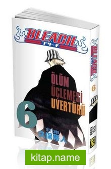 Bleach 6. Cilt – Ölüm Üçlemesi Uvertürü