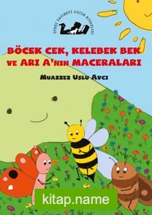 Böcek Cek, Kelebek Bek ve Ari A’nin Maceraları