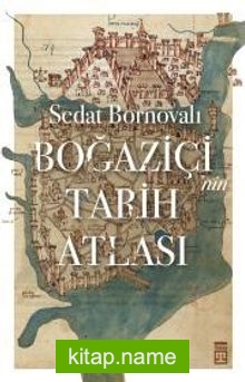 Boğaziçi’nin Tarih Atlası