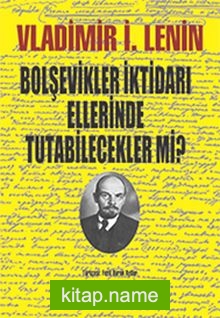 Bolşevikler İktidarı Ellerinde Tutabilecekler mi?