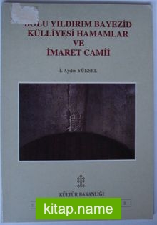 Bolu Yıldırım Bayezid Külliyesi Hamamlar ve İmaret Camii (Kod: 5-B-26)