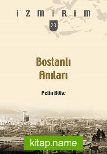 Bostanlı Anıları / İzmirim 73