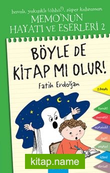 Böyle de Kitap mı Olur! / Memo’nun Hayatı ve Eserleri -2