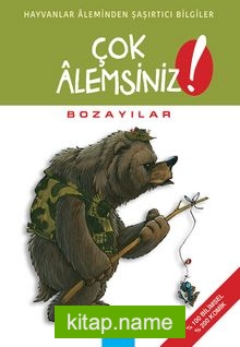 Bozayılar / Çok Alemsiniz!