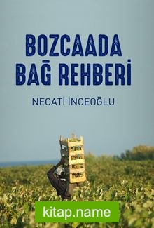 Bozcaada Bağ Rehberi