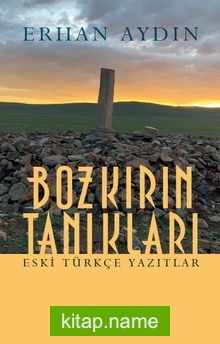 Bozkırın Tanıkları  Eski Türkçe Yazıtlar