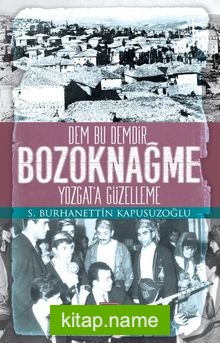 Bozoknağme  Yozgat’a Güzelleme