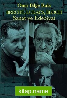 Brecht, Lukacs, Bloch Sanat Ve Edebiyat