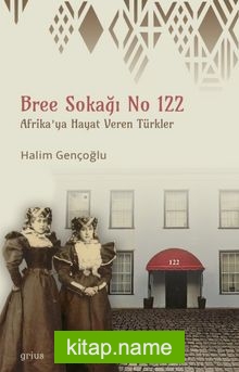 Bree Sokağı No 122 Afrika’ya Hayat Veren Türkler