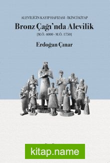 Bronz Çağı’nda Alevilik Aleviliğin Kayıp Hafızası, İkinci Kitap