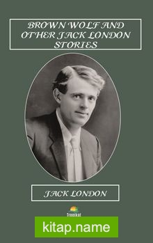 Brown Wolf And Other Jack London Stories