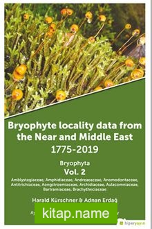 Bryophyte Locality Data From The Near and Middle East 1775-2019 Bryophyta Vol. 2