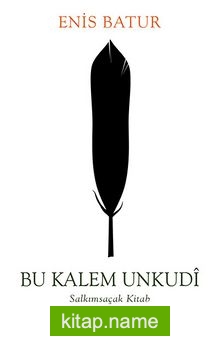 Bu Kalem Unkudi  Salkımsaçak Kitab