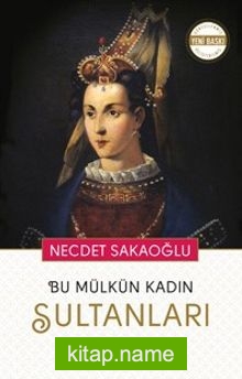 Bu Mülkün Kadın Sultanları