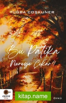 Bu Patika Nereye Çıkar ?