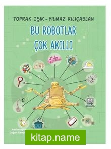 Bu Robotlar Çok Akıllı