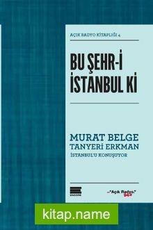 Bu Şehr-i İstanbul Ki / Açık Radyo Kitaplığı 4