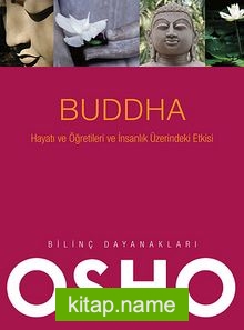 Buddha  Hayatı ve Öğretileri ve İnsanlık Üzerindeki Etkisi