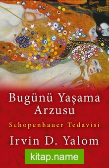 Bugünü Yaşama Arzusu  Schopenhauer Tedavisi