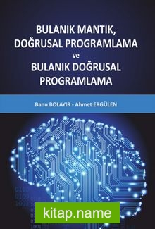 Bulanık Mantık, Doğrusal Programlama ve Bulanık Doğrusal Programlama