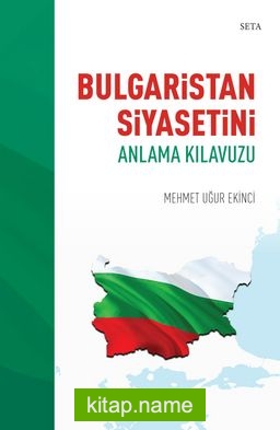 Bulgaristan Siyasetini Anlama Kılavuzu