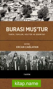 Burası Muş’tur (Ciltli) Tarih, Toplum, Kültür ve Edebiyat