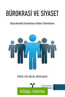 Bürokrasi ve Siyaset Bürokratik Devletten Etkin Yönetime