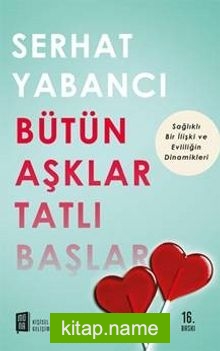 Bütün Aşklar Tatlı Başlar