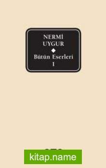 Bütün Eserleri 1 / Nermi Uygur