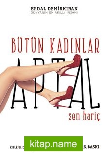 Bütün Kadınlar Aptal Sen Hariç