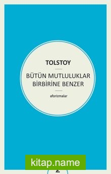 Bütün Mutluluklar Birbirine Benzer