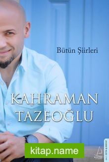 Bütün Şiirleri / Kahraman Tazeoğlu