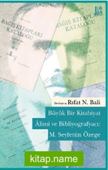 Büyük Bir Kitabiyat Alimi ve Bibliyografyacı: M.Seyfettin Özege