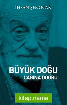 Büyük Doğu Çağına Doğru