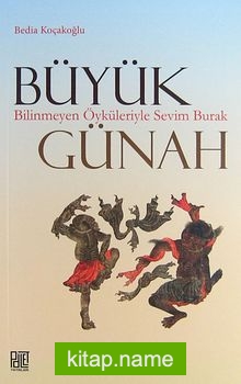 Büyük Günah Bilinmeyen Öyküleriyle Sevim Burak