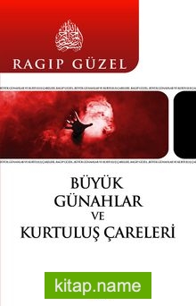 Büyük Günahlar ve Kurtuluş Çareleri